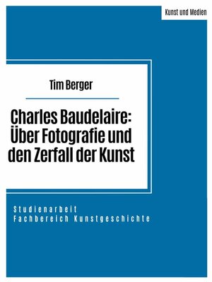 cover image of Charles Baudelaire--Über Fotografie und den Zerfall der Kunst